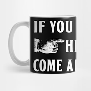 Come And Get It (White) Mug